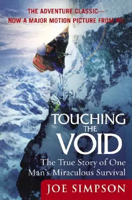 Tocar el vacío: La verdadera historia de la milagrosa supervivencia de un hombre - Touching the Void: The True Story of One Man's Miraculous Survival