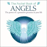 Libro de bolsillo de los ángeles - El poder de una presencia protectora en tu vida - Pocket Book of Angels - The Power of a Protective Presence in Your Life