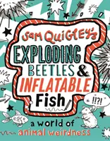 Escarabajos explosivos y peces hinchables - Un mundo de rarezas animales - Exploding Beetles and Inflatable Fish - A World of Animal Weirdness