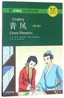 Green Phoenix - Chinese Breeze Graded Reader, Nivel 2: 500 palabras - Green Phoenix - Chinese Breeze Graded Reader, Level 2: 500 Word Level