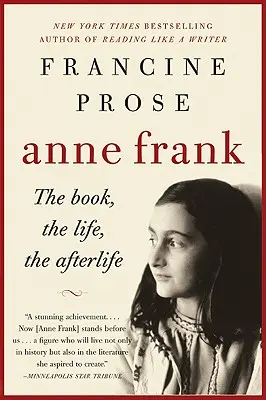 Ana Frank: el libro, la vida, el más allá - Anne Frank: The Book, the Life, the Afterlife