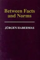 Entre hechos y normas - Contribuciones a una teoría discursiva del derecho y la democracia - Between Facts and Norms - Contributions to a Discourse Theory of Law and Democracy