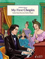 Mi primer Chopin - Las piezas más fáciles para piano de FredeRic Chopin - My First Chopin - Easiest Piano Pieces by FredeRic Chopin