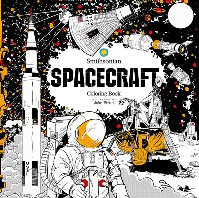 Naves espaciales: Un libro Smithsonian para colorear - Spacecraft: A Smithsonian Coloring Book