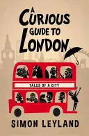 Guía Curiosa de Londres - Curious Guide to London
