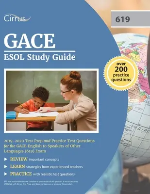 Guía de estudio GACE ESOL 2019-2020: Preparación para el examen y preguntas de práctica para el examen GACE de inglés para hablantes de otros idiomas (619) - GACE ESOL Study Guide 2019-2020: Test Prep and Practice Test Questions for the GACE English to Speakers of Other Languages (619) Exam