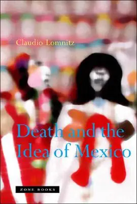 La muerte y la idea de México - Death and the Idea of Mexico