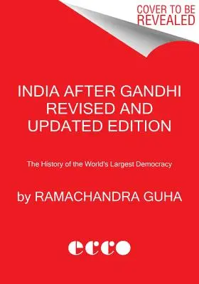 La India después de Gandhi: La historia de la mayor democracia del mundo - India After Gandhi: The History of the World's Largest Democracy