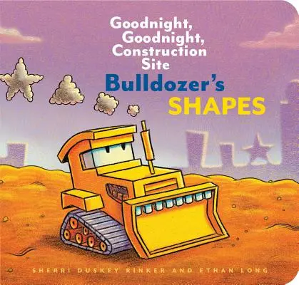 Las Formas del Bulldozer: Buenas noches, buenas noches, obra en construcción (Libros infantiles de construcción, libros de buenas noches para niños pequeños) - Bulldozer's Shapes: Goodnight, Goodnight, Construction Site (Kids Construction Books, Goodnight Books for Toddlers)