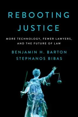 Rebooting Justice: Más tecnología, menos abogados y el futuro del Derecho - Rebooting Justice: More Technology, Fewer Lawyers, and the Future of Law