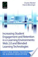 Aumentar el compromiso y la retención de los estudiantes en entornos de aprendizaje electrónico: Tecnologías Web 2.0 y Blended Learning - Increasing Student Engagement and Retention in E-Learning Environments: Web 2.0 and Blended Learning Technologies