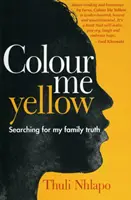 Colour me yellow - En busca de la verdad de mi familia - Colour me yellow - Searching for my family truth