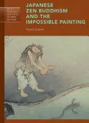 El budismo zen japonés y la pintura imposible - Japanese Zen Buddhism and the Impossible Painting