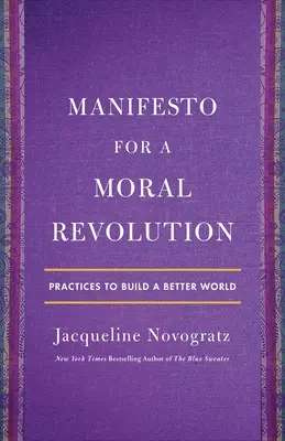 Manifiesto por una revolución moral: Prácticas para construir un mundo mejor - Manifesto for a Moral Revolution: Practices to Build a Better World