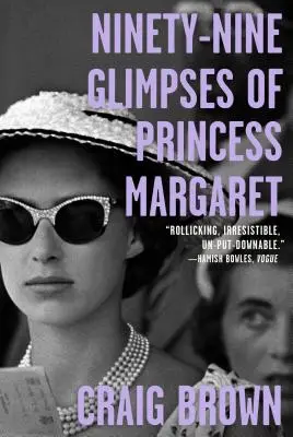 Noventa y nueve vislumbres de la princesa Margarita - Ninety-Nine Glimpses of Princess Margaret