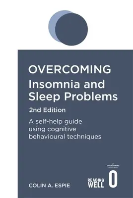 Cómo superar el insomnio 2ª edición: Una guía de autoayuda con técnicas cognitivo-conductuales - Overcoming Insomnia 2nd Edition: A Self-Help Guide Using Cognitive Behavioural Techniques