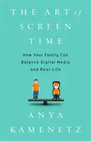 El arte del tiempo frente a la pantalla: cómo su familia puede equilibrar los medios digitales y la vida real - The Art of Screen Time: How Your Family Can Balance Digital Media and Real Life