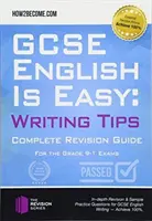 GCSE English is Easy: Writing Skills - Guía completa de revisión para los exámenes de nivel 9-1. - GCSE English is Easy: Writing Skills - Complete Revision Guidance for the grade 9-1 Exams.