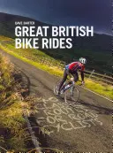 Great British Bike Rides - 40 rutas clásicas para ciclistas de carretera - Great British Bike Rides - 40 classic routes for road cyclists