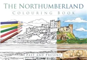 Libro para colorear de Northumberland: Pasado y Presente - The Northumberland Colouring Book: Past and Present