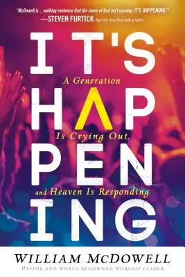 Está ocurriendo: Una generación clama y el cielo responde - It's Happening: A Generation Is Crying Out, and Heaven Is Responding