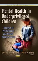 Salud mental en niños desfavorecidos - Análisis de psicotrópicos y servicios de salud mental - Mental Health in Underprivileged Children - Analyses of Psychotropics & Mental Health Services