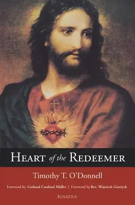 El corazón del Redentor: Apología del valor contemporáneo y perenne de la devoción al Sagrado Corazón de Jesús - Heart of the Redeemer: An Apologia for the Contemporary and Perennial Value of the Devotion to the Sacred Heart of Jesus