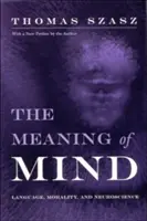 El significado de la mente: Lenguaje, moral y neurociencia - Meaning of Mind: Language, Morality, and Neuroscience