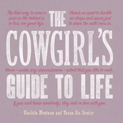 La guía de la vida de una vaquera - The Cowgirl's Guide to Life