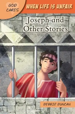 Cuando la vida es injusta: José y otras historias - When Life Is Unfair: Joseph and Other Stories