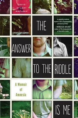 La respuesta al enigma soy yo: Memorias de la amnesia - The Answer to the Riddle Is Me: A Memoir of Amnesia