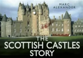 La historia de los castillos escoceses - The Scottish Castles Story