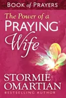 El poder de una esposa que ora Libro de oraciones - The Power of a Praying(r) Wife Book of Prayers