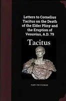 Cartas a Cornelio Tácito sobre la muerte de Plinio el Viejo y la erupción del Vesubio en 79 d.C. - Letters to Cornelius Tacitus on the Death of the Elder Pliny and the Eruption of Vesuvius AD 79