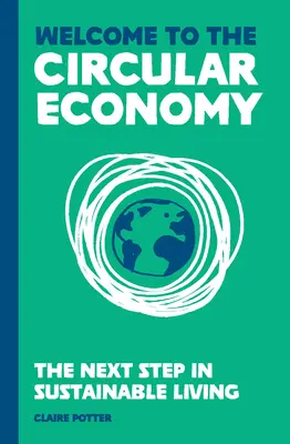Bienvenidos a la economía circular: El siguiente paso en la vida sostenible - Welcome to the Circular Economy: The Next Step in Sustainable Living