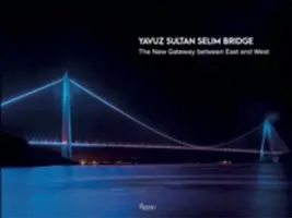 Puente Yavuz Sultan Selim: la nueva puerta entre Oriente y Occidente - Yavuz Sultan Selim Bridge - The New Gateway Between East and West