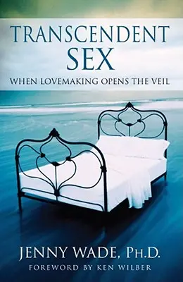 Sexo trascendente: Cuando hacer el amor abre el velo - Transcendent Sex: When Lovemaking Opens the Veil