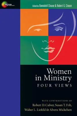 Mujeres en el ministerio: Cuatro puntos de vista - Women in Ministry: Four Views