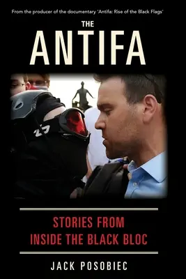 Los Antifa: Historias desde dentro del Bloque Negro - The Antifa: Stories From Inside the Black Bloc