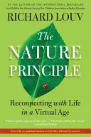 El principio de la naturaleza: Reconectar con la vida en la era virtual - The Nature Principle: Reconnecting with Life in a Virtual Age