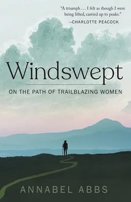 Barridos por el viento: Caminando por las sendas de las mujeres pioneras - Windswept: Walking the Paths of Trailblazing Women