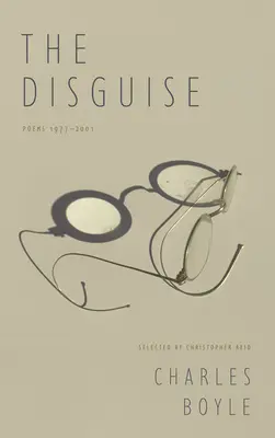 El disfraz: Poemas 1977-2001 - The Disguise: Poems 1977-2001