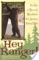 ¡Hey Ranger! Historias reales de humor y desventuras en los parques nacionales de Estados Unidos - Hey Ranger!: True Tales of Humor & Misadventure from America's National Parks