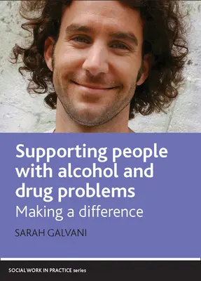 Apoyo a personas con problemas de alcohol y drogas Marcar la diferencia - Supporting People with Alcohol and Drug Problems: Making a Difference
