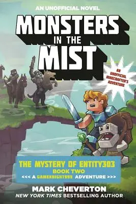 Monstruos en la Niebla: El Misterio de Entity303 Libro Segundo: Una Aventura de Gameknight999: Una aventura de minecrafters no oficial - Monsters in the Mist: The Mystery of Entity303 Book Two: A Gameknight999 Adventure: An Unofficial Minecrafter's Adventure