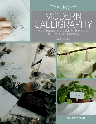 El placer de la caligrafía moderna: Guía del arte de escribir con belleza - The Joy of Modern Calligraphy: A Guide to the Art of Beautiful Writing
