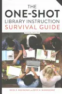 Guía de supervivencia para la enseñanza bibliotecaria de una sola vez, segunda edición - The One-Shot Library Instruction Survival Guide, Second Edition