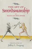 El arte de la esgrima de Hans Leckchner - The Art of Swordsmanship by Hans Leckchner