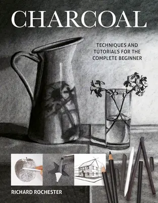 Carboncillo: Técnicas y tutoriales para principiantes - Charcoal: Techniques and Tutorials for the Complete Beginner