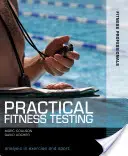 Pruebas Prácticas de Aptitud Física - Análisis en el Ejercicio y el Deporte - Practical Fitness Testing - Analysis in Exercise and Sport